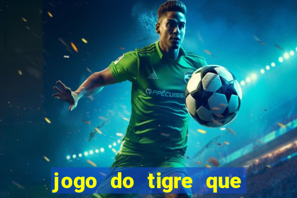 jogo do tigre que dao bonus no cadastro